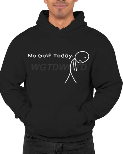 Men's Clothing No Golf Today Funny Sad Stickman Golfer Golfers Fashion Streetwear Hoodie Casual Funny Men Clothing
